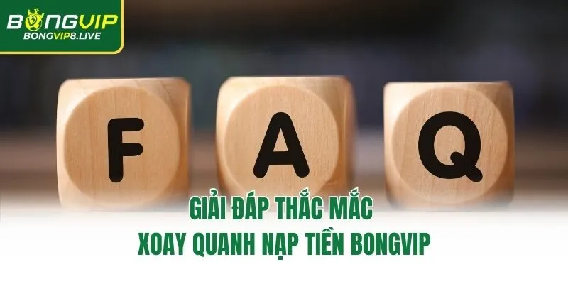 Giải đáp thắc mắc xoay quanh nạp tiền Bongvip