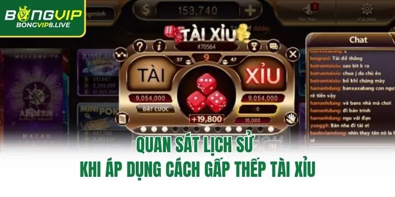 Quan sát lịch sử khi áp dụng cách gấp thếp tài xỉu